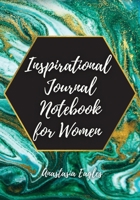 Inspirational Journal Notebook for Women: Inspirational Quote Notebook to write in for Women & Girls with Daily Motivation and Exercises for Growth 1034260723 Book Cover