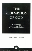 The Redemption of God: A Theology of Mutual Relation