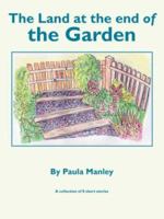 The Land at the End of the Garden 1425986315 Book Cover