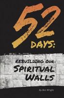 52 Days: Rebuilding Our Spiritual Walls 0988877899 Book Cover