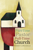 Part-Time Pastor, Full-Time Church 0829818715 Book Cover