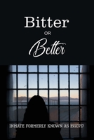 Bitter or Better: The Melisa Schonfield Story 1649572433 Book Cover