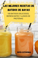 Las Mejores Recetas de Batidos de Bayas 1804650676 Book Cover
