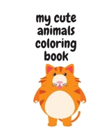 my cute animals coloring book B08LNTVM7F Book Cover