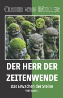 Der Herr der Zeitenwende: Das Erwachen der Steine - Yoki Band 1 3960740573 Book Cover