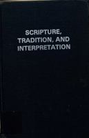 Scripture, Tradition, and Interpretation: Essays presented to Everett F. Harrison by his students and colleagues in honor of his seventy-fifth birthday 0802835074 Book Cover