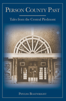 Person County Past:: Tales from the Central Piedmont 1596291532 Book Cover