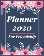 Planner 2020 for Friendship: Pretty Simple Planner 2020 Planner (8.5′ x 11′ ), 128 pages 1671181409 Book Cover