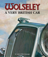 Wolseley - A Very British Car 1906133735 Book Cover