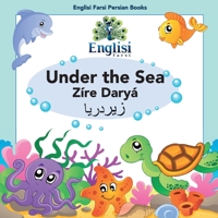 Englisi Farsi Persian Books Under the Sea Z�re Dary�: Under the Sea Z�re Dary� 0645006130 Book Cover