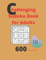 Challenging Sudoku Book for Adults Volume 10: 600 Sudoku New Big book for puzzles B08RXDSBYB Book Cover