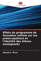 Effets du programme de formation initiale sur les préoccupations et l'identité des élèves-enseignants 6205825813 Book Cover