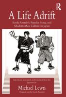 A Life Adrift: Soeda Azembō, Popular Song, And Modern Mass Culture In Japan 041559216X Book Cover