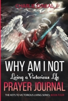 Why am I not Living a Victorious Life?: Prayer Journal 1735306134 Book Cover
