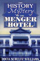 The Mystery and History of the Menger Hotel 1556227922 Book Cover