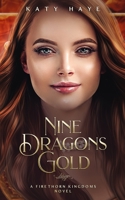 Nine Dragons Gold: A Firethorn Kingdoms novel B08CFVQBNL Book Cover
