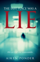 The Safe Place Was a Lie B0GTMKW282 Book Cover