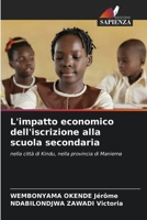 L'impatto economico dell'iscrizione alla scuola secondaria: nella città di Kindu, nella provincia di Maniema 6206298329 Book Cover