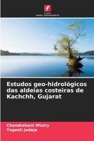 Estudos geo-hidrológicos das aldeias costeiras de Kachchh, Gujarat (Portuguese Edition) 620886254X Book Cover
