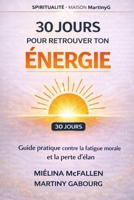30 jours pour retrouver ton énergie.: Un programme doux et incarné pour sortir de l'épuisement, retrouver ton souffle et rallumer ton feu intérieur. 2954633638 Book Cover