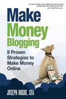 Make Money Blogging: Proven Strategies to Make Money Online while You Work from Home 0997111259 Book Cover