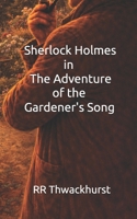 Sherlock Holmes in The Adventure of the Gardener's Song B0GKXKR6XQ Book Cover