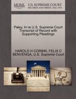 Paley, In re U.S. Supreme Court Transcript of Record with Supporting Pleadings 1270296086 Book Cover