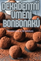 Dekadentní UmEní BonbonákU (Czech Edition) 1835933580 Book Cover