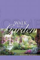 Come Walk In My Garden 1554525705 Book Cover