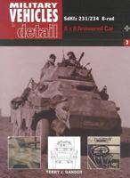 SdKfz 231/234 8-rad: 8 X 8 Armored Car (Military Vehicles in Detail, Vol. 2) 0711029903 Book Cover