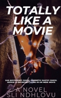 Totally Like A Movie B0FYDZ2936 Book Cover