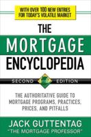 Mortgage Encyclopedia: An Authoritative Guide to Mortgage Programs, Practices, Prices and Pitfalls 0071739580 Book Cover