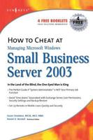 How to Cheat at Managing Windows Small Business Server 1932266801 Book Cover
