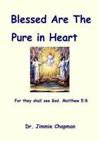 Blessed Are The Pure In Heart 1329626699 Book Cover