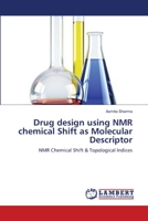 Drug design using NMR chemical Shift as Molecular Descriptor 3659173355 Book Cover