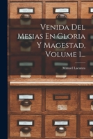 Venida Del Mesias En Gloria Y Magestad, Volume 1... 1015821138 Book Cover