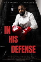 In His Defense: Why Relationship Problems Aren’t Always the Man’s Fault — A Call to Restore Emotional Balance Between Men and Women B0FN7KVSZH Book Cover