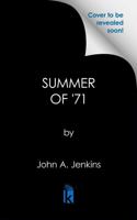 Summer of '71: Five Months That Changed America 0806544465 Book Cover