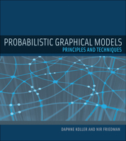 Probabilistic Graphical Models: Principles and Techniques 0262013193 Book Cover