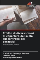 Effetto di diversi colori di copertura del suolo sul controllo dei parassiti: Pacciamatura in plastica 6206124037 Book Cover