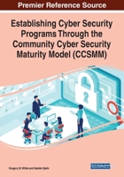 Establishing Cyber Security Programs Through the Community Cyber Security Maturity Model 1799851583 Book Cover