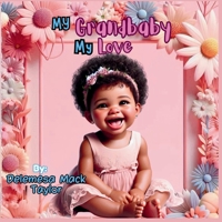 My Grandbaby My Love B0DKD2YL92 Book Cover