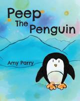 Peep the Penguin 1925807320 Book Cover