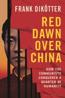 Red Dawn Over China: How Communism Conquered a Quarter of Humanity 1639733973 Book Cover