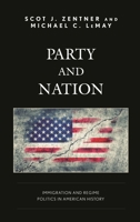 Party and Nation: Immigration and Regime Politics in American History 1498543103 Book Cover