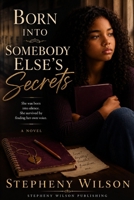Born Into Somebody Else's Secret B0HB2LMC59 Book Cover