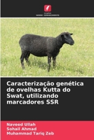 Caracterização genética de ovelhas Kutta do Swat, utilizando marcadores SSR (Portuguese Edition) 6208560500 Book Cover