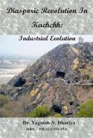 Diasporic Revolution in Kachchh: Industrial Evolution 1503350576 Book Cover