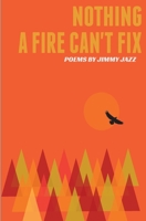 Nothing a Fire Can't Fix 1735868604 Book Cover