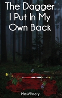 The Dagger I Put In My Own Back 1088040063 Book Cover
